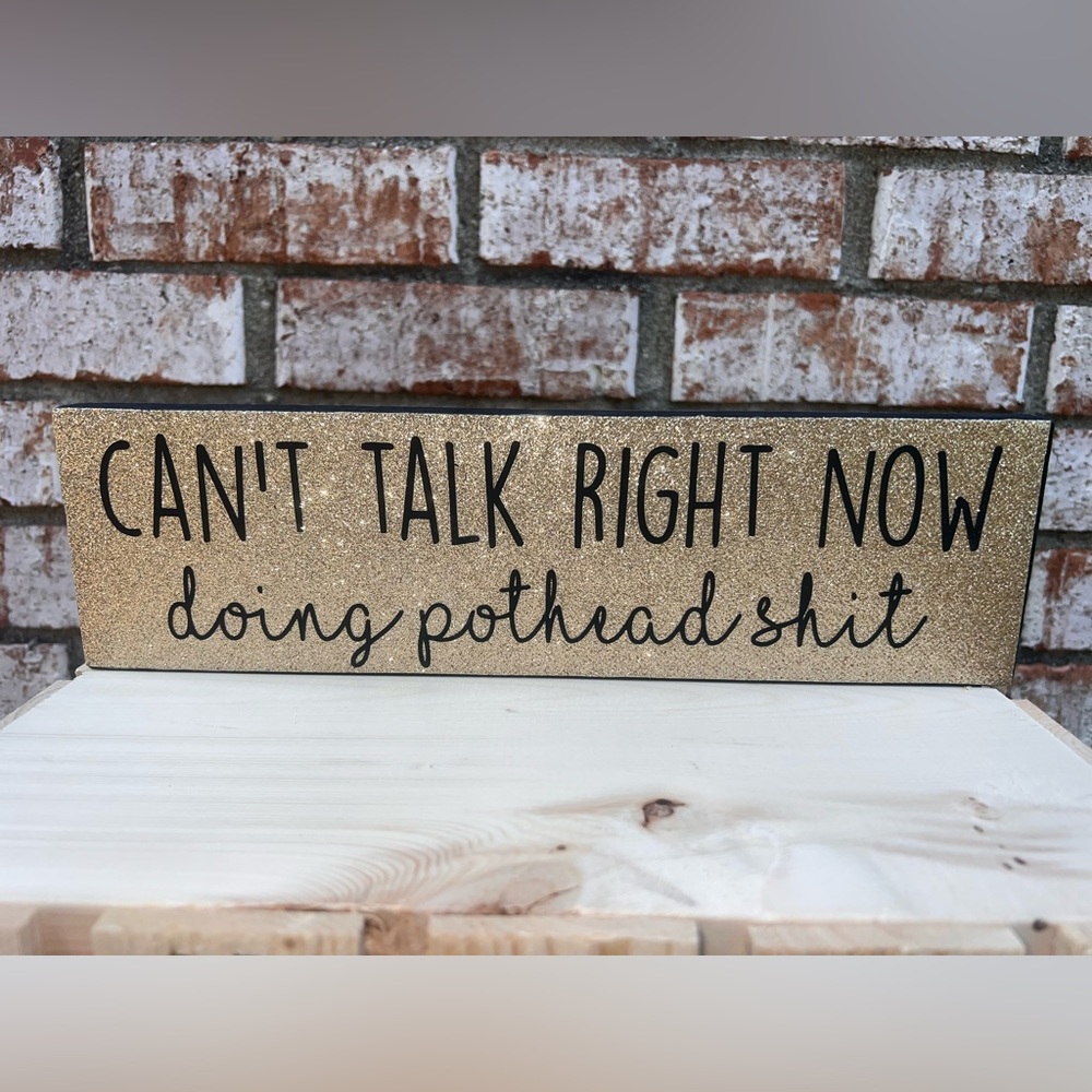 Pothead shit glitter sign